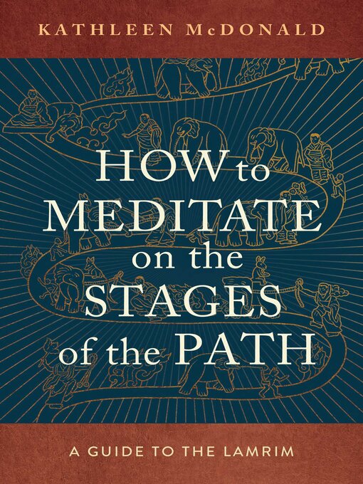 Title details for How to Meditate on the Stages of the Path by Kathleen McDonald - Available
